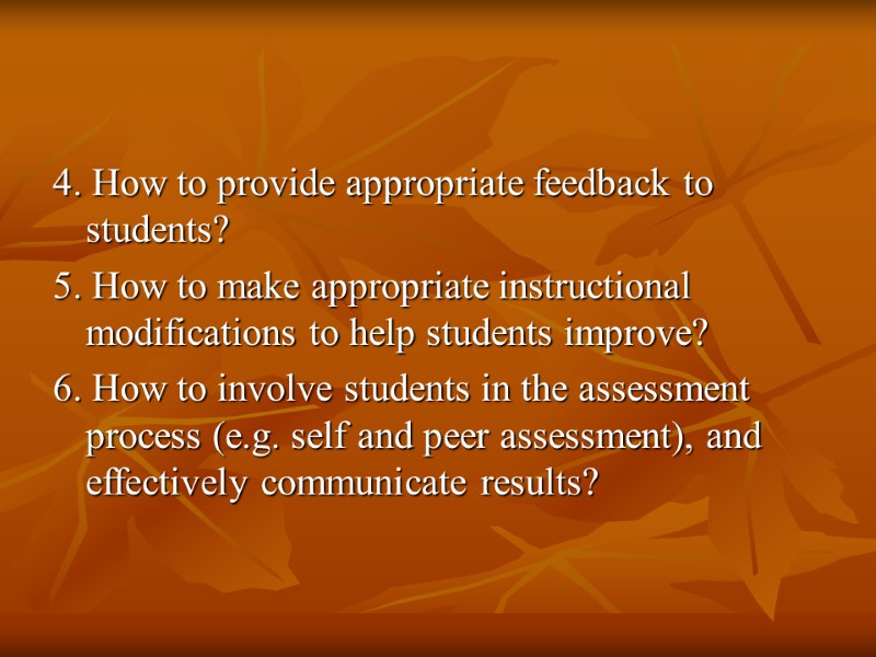 4. How to provide appropriate feedback to students? 5. How to make appropriate instructional